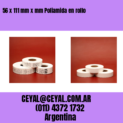 56 x 111 mm x mm Poliamida en rollo