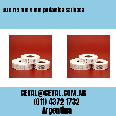 60 x 114 mm x mm poliamida satinada