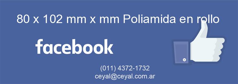 80 x 102 mm x mm Poliamida en rollo