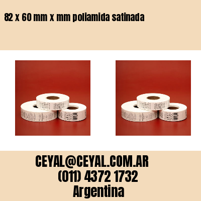 82 x 60 mm x mm poliamida satinada