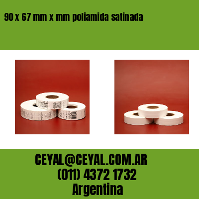 90 x 67 mm x mm poliamida satinada