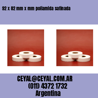 92 x 82 mm x mm poliamida satinada