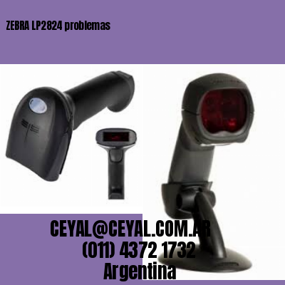 ZEBRA LP2824 problemas