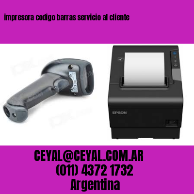 impresora codigo barras servicio al cliente
