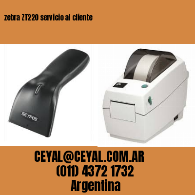 zebra ZT220 servicio al cliente