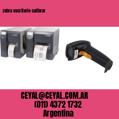 zebra escritorio calibrar