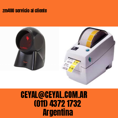 zm400 servicio al cliente