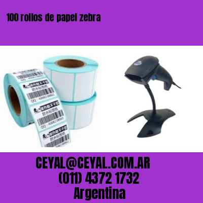 100 rollos de papel zebra