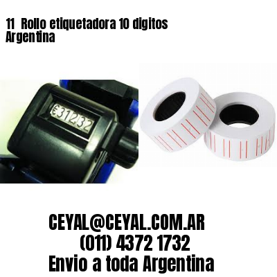 11 	Rollo etiquetadora 10 digitos Argentina