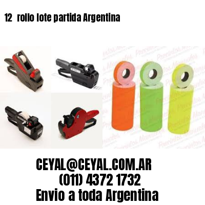 12 	rollo lote partida Argentina