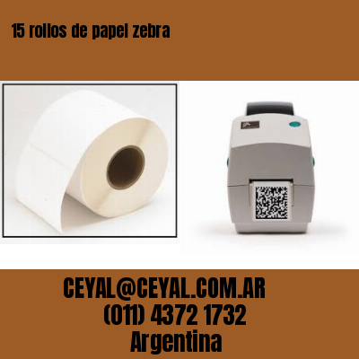 15 rollos de papel zebra