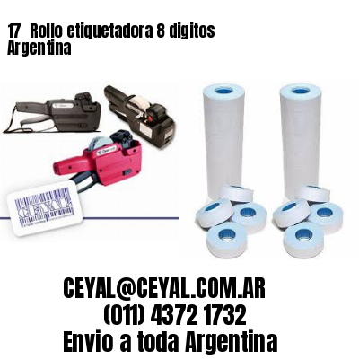 17 	Rollo etiquetadora 8 digitos Argentina