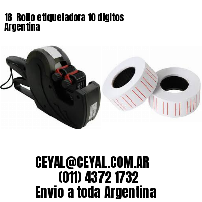 18 	Rollo etiquetadora 10 digitos Argentina