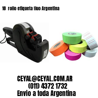 18 	rollo etiqueta fluo Argentina