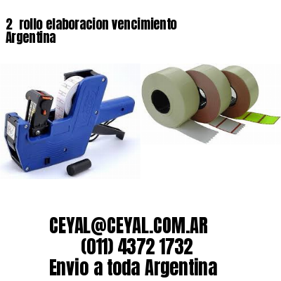 2 	rollo elaboracion vencimiento Argentina
