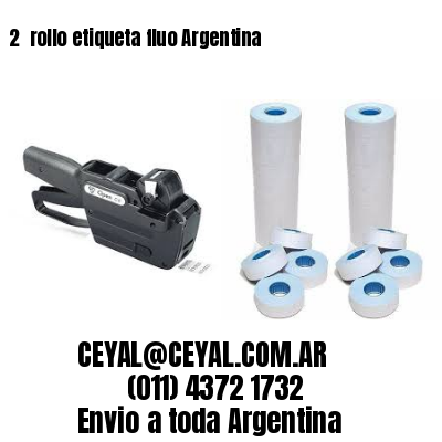 2 	rollo etiqueta fluo Argentina