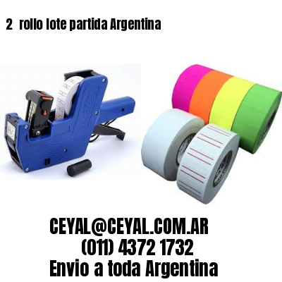 2 	rollo lote partida Argentina