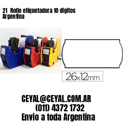 21 	Rollo etiquetadora 10 digitos Argentina