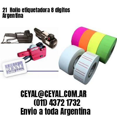 21 	Rollo etiquetadora 8 digitos Argentina