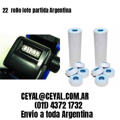 22 	rollo lote partida Argentina