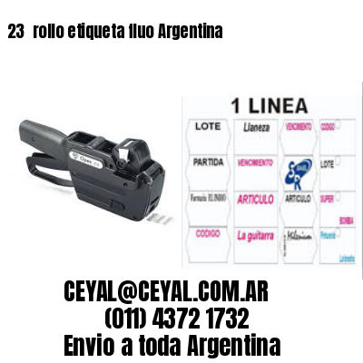 23 	rollo etiqueta fluo Argentina