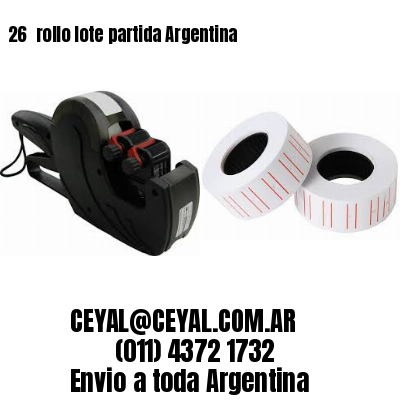 26 	rollo lote partida Argentina