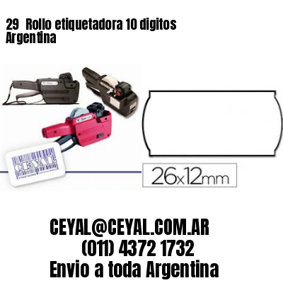 29 	Rollo etiquetadora 10 digitos Argentina