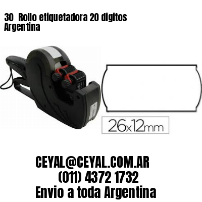 30 	Rollo etiquetadora 20 digitos Argentina
