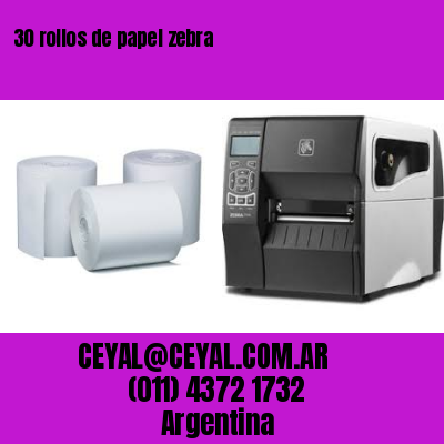 30 rollos de papel zebra