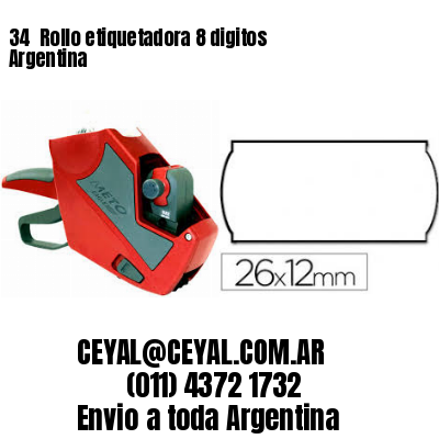 34 	Rollo etiquetadora 8 digitos Argentina