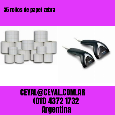 35 rollos de papel zebra