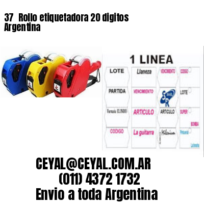37 	Rollo etiquetadora 20 digitos Argentina
