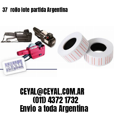 37 	rollo lote partida Argentina