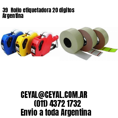 39 	Rollo etiquetadora 20 digitos Argentina