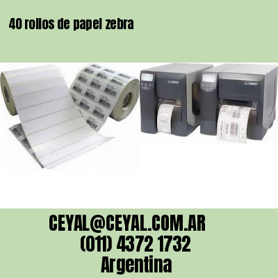40 rollos de papel zebra