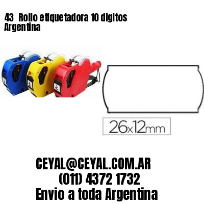 43 	Rollo etiquetadora 10 digitos Argentina