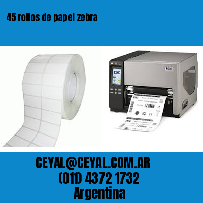 45 rollos de papel zebra