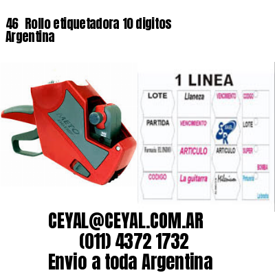 46 	Rollo etiquetadora 10 digitos Argentina