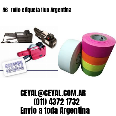 46 	rollo etiqueta fluo Argentina