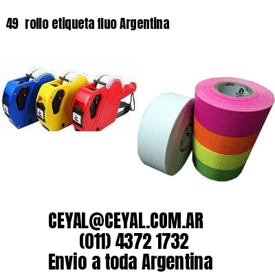 49 	rollo etiqueta fluo Argentina