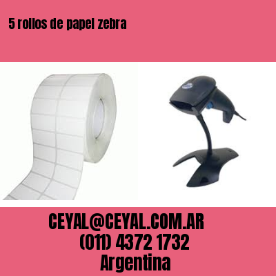 5 rollos de papel zebra