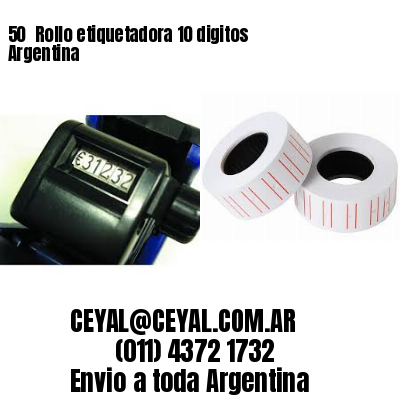 50 	Rollo etiquetadora 10 digitos Argentina