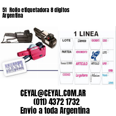 51 	Rollo etiquetadora 8 digitos Argentina