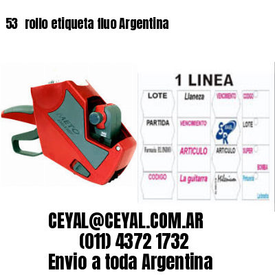 53 	rollo etiqueta fluo Argentina