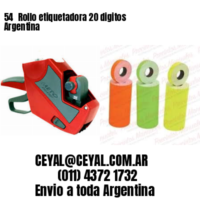 54 	Rollo etiquetadora 20 digitos Argentina