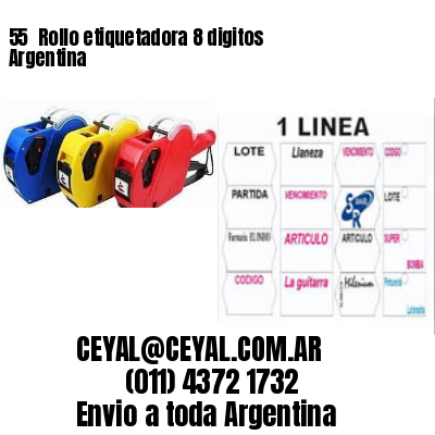 55 	Rollo etiquetadora 8 digitos Argentina