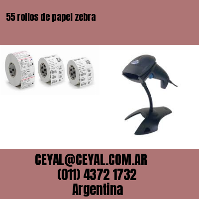 55 rollos de papel zebra