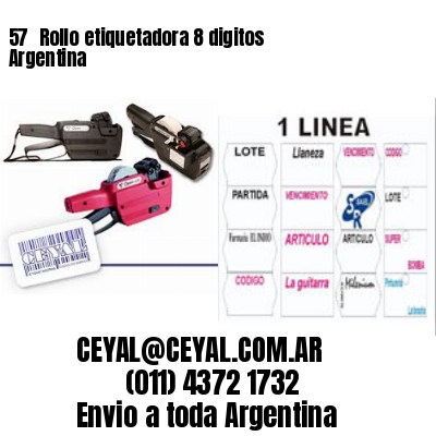57 	Rollo etiquetadora 8 digitos Argentina