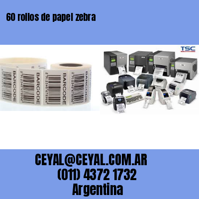 60 rollos de papel zebra