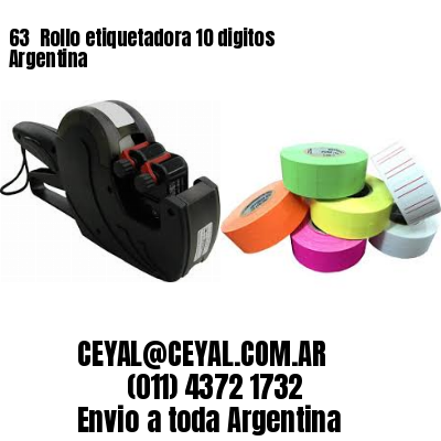63 	Rollo etiquetadora 10 digitos Argentina